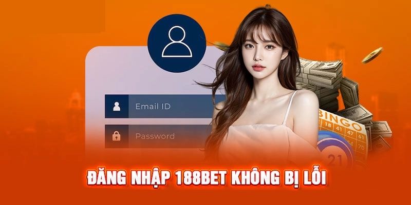 Các bước đăng nhập 188BET dễ dàng dành cho tân thủ