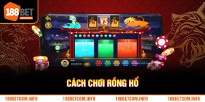 Cách chơi Rồng Hổ - Trải nghiệm cá cược đẳng cấp tại 188BET